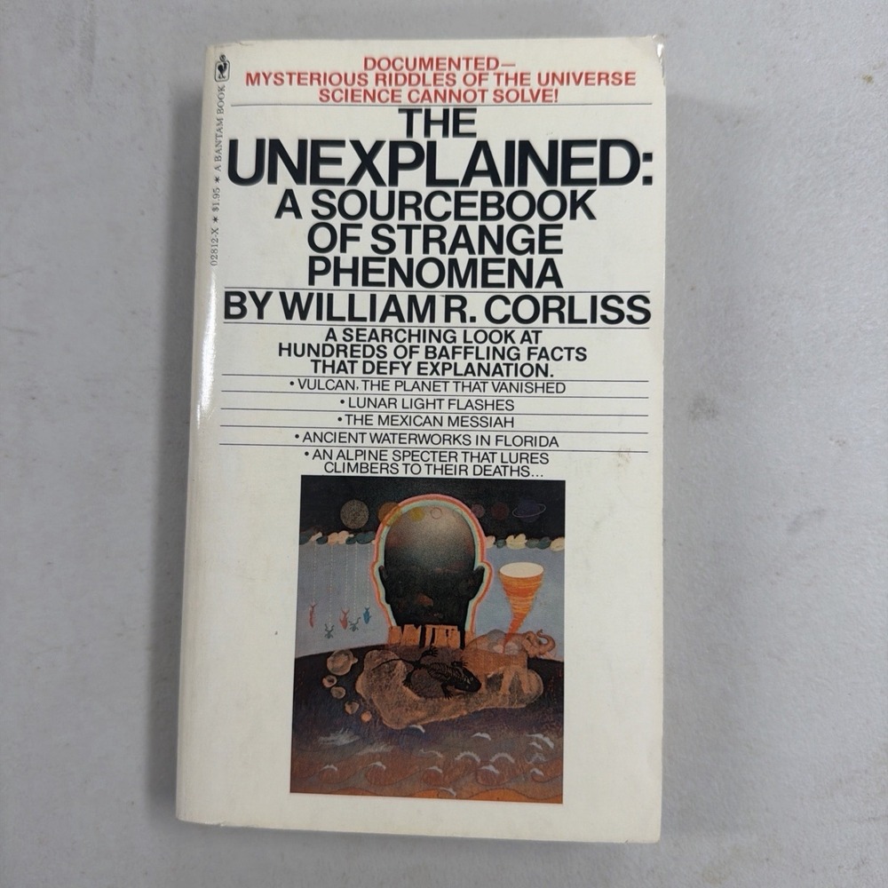 The Unexplained: A Sourcebook of Strange Phenomena ~ William Corliss (1st/1st)